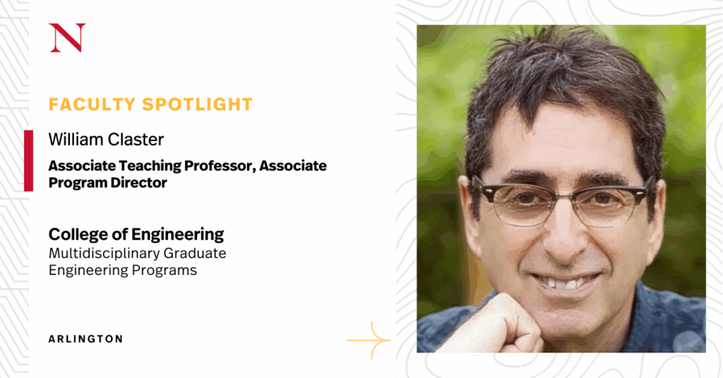 A photo of Dr. William Claster with his name and title: Associate Teaching Professor, Associate Program Director with the College of Engineering Multidisciplinary Graduate Engineering Programs at Northeastern in Arlington